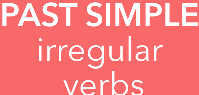 Il Past Simple dei verbi irregolari